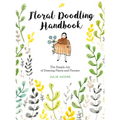 Floral Doodling Handbook: The Simple Joy of Drawing Plants and Flowers