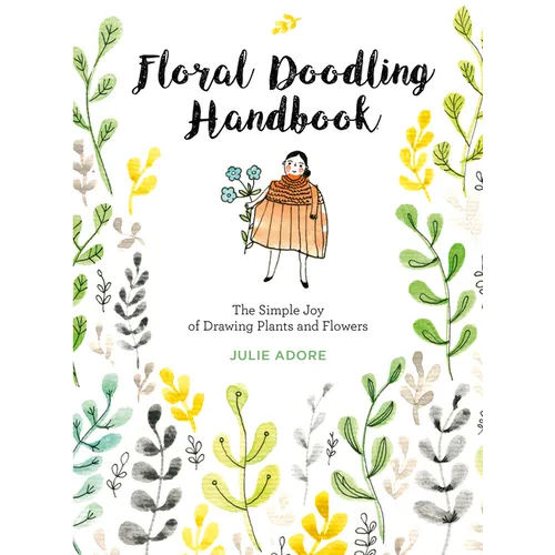 Floral Doodling Handbook: The Simple Joy of Drawing Plants and Flowers