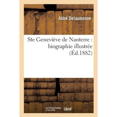 Ste Geneviève de Nanterre: Biographie Illustrée