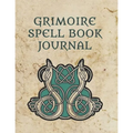 Grimoire Spell Book Journal: Large Grimoire Medieval Witchcraft Spells And Book Of Shadows Record Gift Celtic