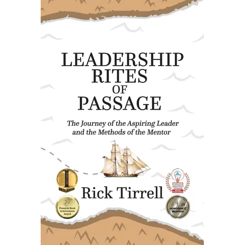 Leadership Rites of Passage: The Journey of the Aspiring Leader and the Methods of the Mentor