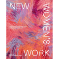 New Women's Work: Reimagining Feminine Craft in Contemporary Art
