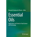 Essential Oils: Applications and Trends in Food Science and Technology