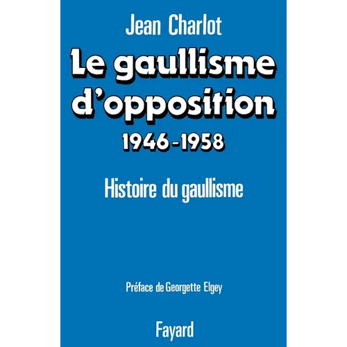 Le Gaullisme d'opposition