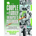 The Couple and Family Therapist's Notebook: Homework, Handouts, and Activities for Use in Marital and Family Therapy