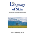 The Language of Skin: Stories of Skin, Science, and the Human Spirit