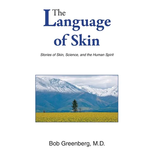 The Language of Skin: Stories of Skin, Science, and the Human Spirit