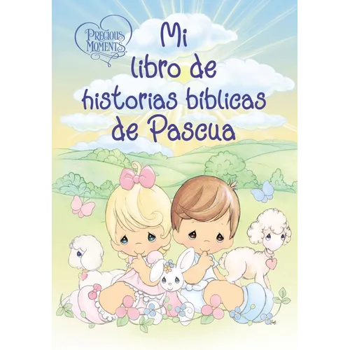 Precious Moments: Mi Libro de Historias Bíblicas de Pascua