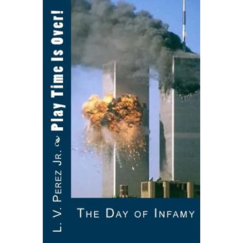 Play Time Is Over!: 911 Prophecy