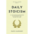 Daily Stoicism: 21 Life-Changing Meditations on Philosophy and the Art of Living