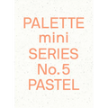 Palette Mini 05: Pastel: New Light-Toned Graphics