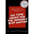 100 Time Hacks for the Insanely Busy Woman