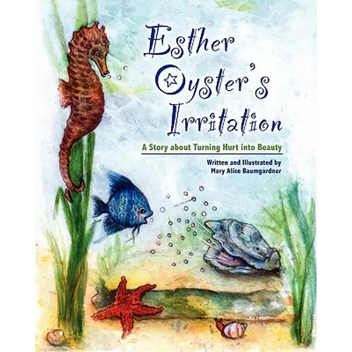Esther Oyster's Irritation: A Story About Turning Hurt into Beauty