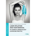Laser Epilation and Hair Removal in Cosmetic Dermatology & Skincare Practice