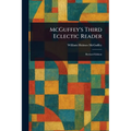 McGuffey's Third Eclectic Reader