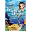 Ava and the Mermaid Club: A Mermaid Girls Chapter Book