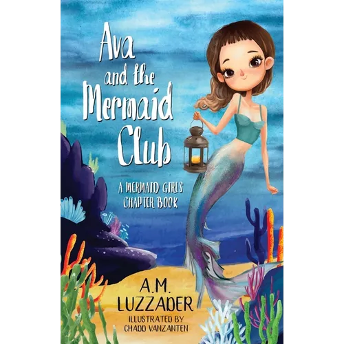 Ava and the Mermaid Club: A Mermaid Girls Chapter Book