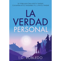La Verdad Personal: Un Viaje para Descubrir Su Verdad, Convertirse en Su Verdadero Yo, y Vivir Su Verdad