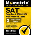 SAT Prep Book 2023-2024 with Practice Tests - 2 Full-Length Exams, Secrets Study Guide Review for the Math, Reading, Writing and Language Sections: [8