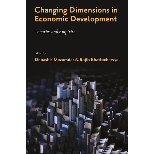 Changing Dimensions in Economic Development: Theories and Empirics