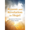 Reason and Revelation in Hegel: Metaphysical Dimension of the Absolute