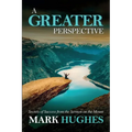 A Greater Perspective: Secrets of Success from the Sermon on the Mount