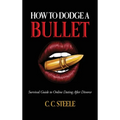 How to Dodge a Bullet: Survival Guide to Online Dating after Divorce