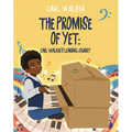 The Promise of Yet: Carl Walker's Learning Journey