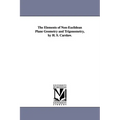 The Elements of Non-Euclidean Plane Geometry and Trigonometry, by H. S. Carslaw.
