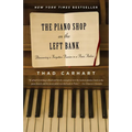 The Piano Shop on the Left Bank: Discovering a Forgotten Passion in a Paris Atelier