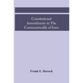 Constitutional Amendments In The Commonwealth Of Iowa