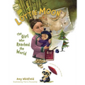 Lottie Moon: The Girl Who Reached the World