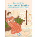 Jane Austen's Universal Truths: Wisdom and Witticisms from Her Writings