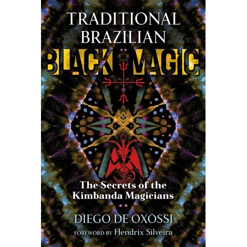 Traditional Brazilian Black Magic: The Secrets of the Kimbanda Magicians