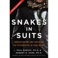 Snakes in Suits: Understanding and Surviving the Psychopaths in Your Office