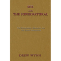 Sex and The Supernatural: The Paranormal, Sexuality and The Erotic Imagination