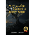 Why Judas was Born to Betray Jesus