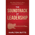 The Soundtrack of Leadership: What Music Teaches Us About Leadership and Culture