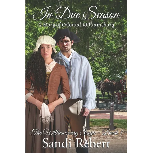In Due Season: A Story of Colonial Williamsburg