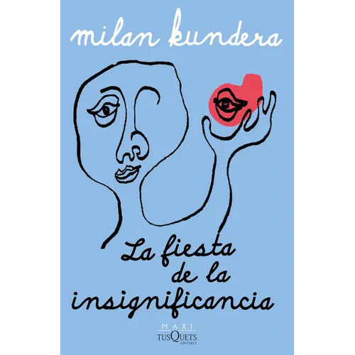 La Fiesta de la Insignificancia (Novela) / The Festival of Insignificance (a Novel)