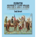 Celebrating Custer's Last Stand: 150 Years Commemorating the Battle of the Little Big Horn