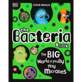 The Bacteria Book: Gross Germs, Vile Viruses and Funky Fungi