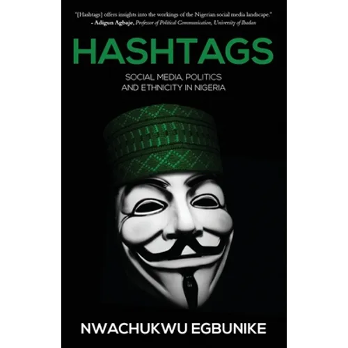 Hashtag: Social Media, Politics and Ethnicity in Nigeria