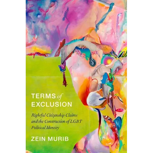 Terms of Exclusion: Rightful Citizenship Claims and the Construction of LGBT Political Identity