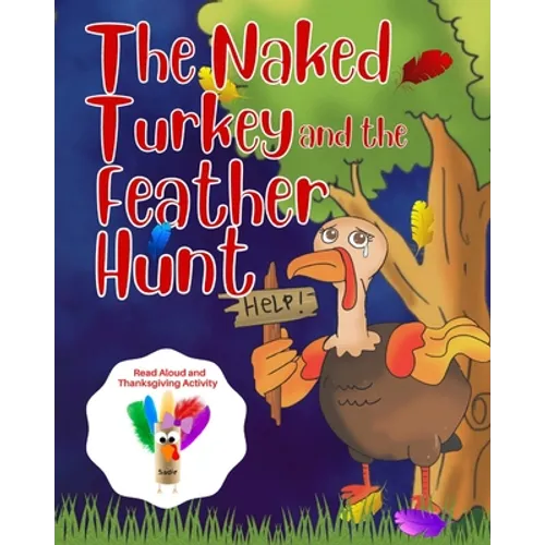 The Naked Turkey and the Feather Hunt: Thanksgiving Family Tradition