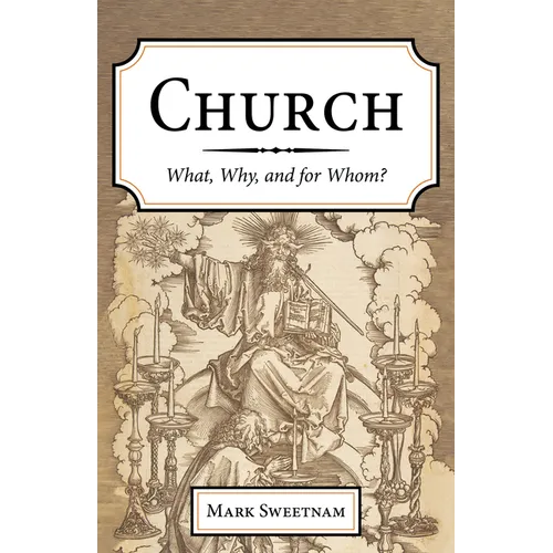 Church: What, Why, and for Whom?