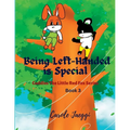 Being Left-Handed is Special: Cuddles The Little Red Fox Series