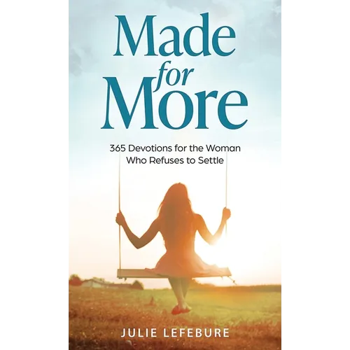 Made for More: 365 Devotions for the Woman Who Refuses to Settle
