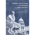 Liberal Education and Citizenship in a Free Society