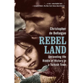 Rebel Land: Unraveling the Riddle of History in a Turkish Town
